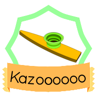 Badge: Kazoo
